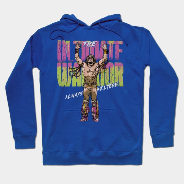 Ultimate Warrior Always Believe Hoodie by MunMun_Design